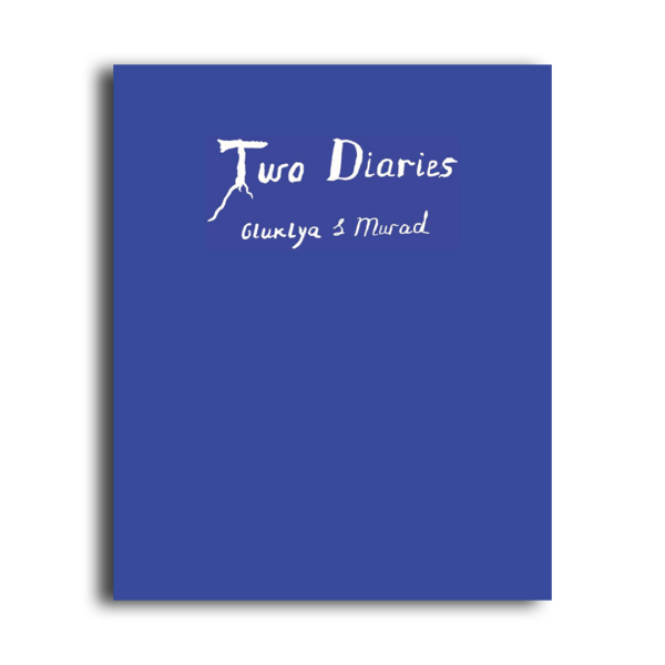 Two Diaries: Gluklya & Murad