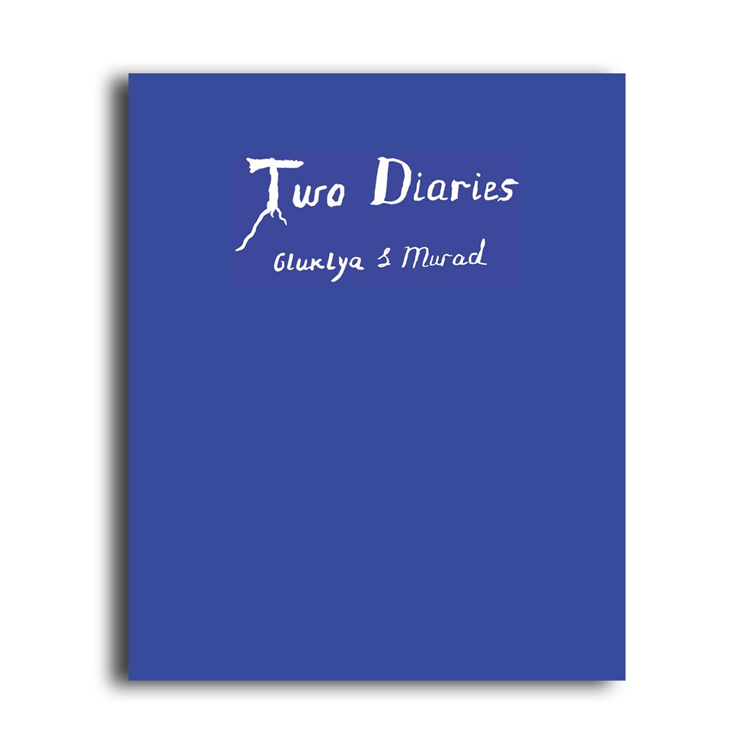 Two Diaries: Gluklya & Murad