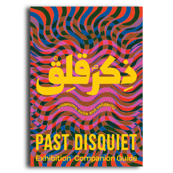 Past Disquiet: Exhibition Companion Guide - Digital