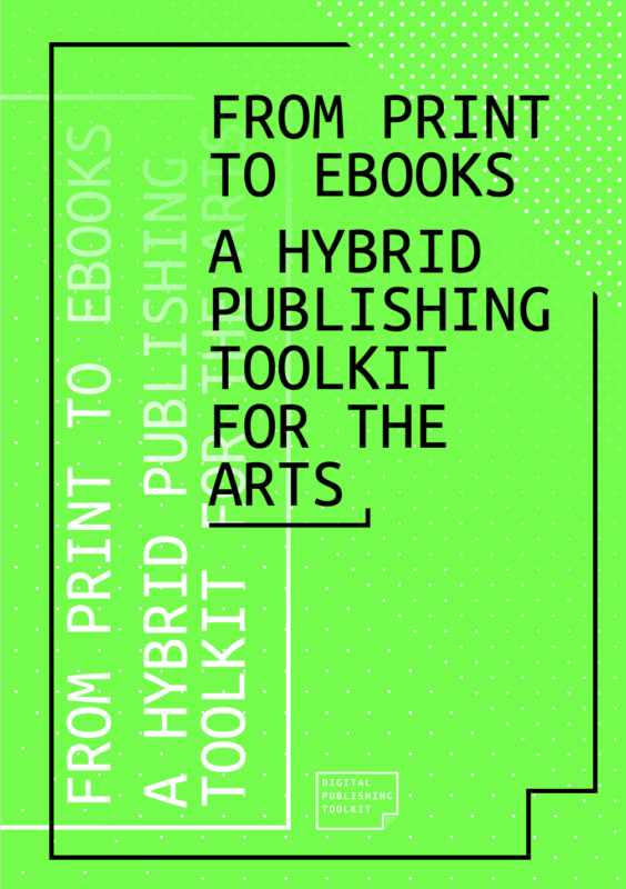 From Print to Ebooks: A Hybrid Publishing Toolkit for the Arts’