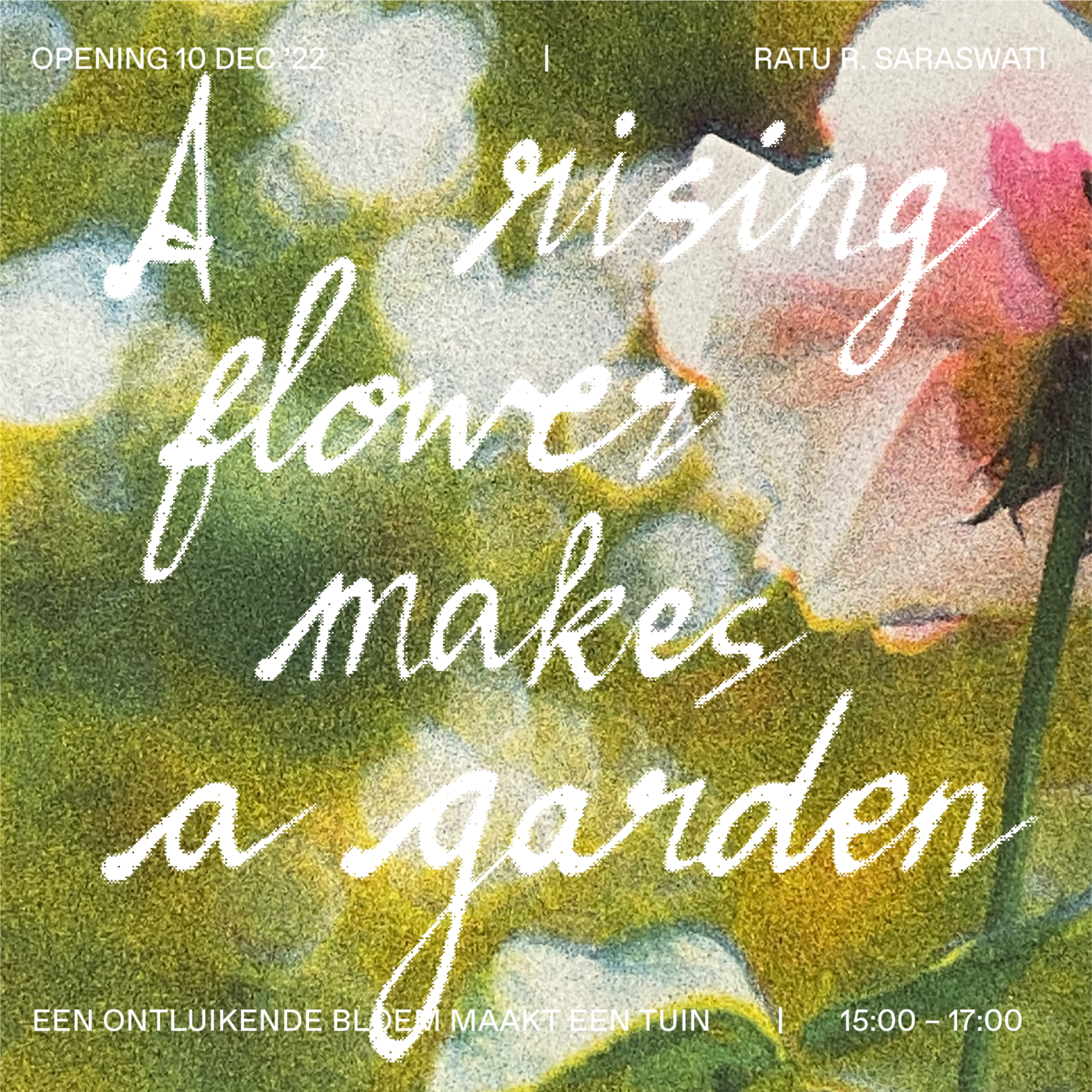 'A rising flower makes a garden' / Ratu R. Saraswati