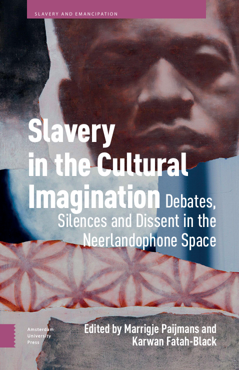 Cover of Slavery in the Cultural Imagination: Debates, Silences, and Dissent in the Neerlandophone Space (2025). Artwork on cover: Dion Rosina - Is it a Dream? (2023)